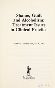 Cover of: Shame, guilt, and alcoholism: treatment issues in clinical practice