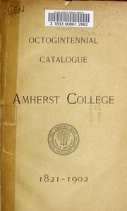 Cover of: List of the names of all the students connected with Amherst College, and those receiving honorary degrees from its foundation in 1821 to 1902
