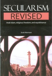 Cover of: Secularism Revised: Arab Islam, Religious Freedom, and Equidistance