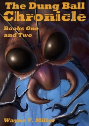The Dung Ball Chronicle by Wayne V. Miller