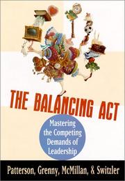Cover of: The Balancing Act : Mastering the Competing Demands of Leadership