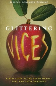 Cover of: Glittering vices by Rebecca Konyndyk DeYoung