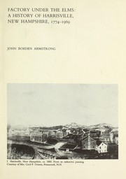 Cover of: Factory under the elms; a history of Harrisville, New Hampshire, 1774-1969. by John Borden Armstrong