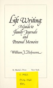 Cover of: Life writing : a guide to family journals and personal memoirs
