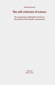 Cover of: The self-criticism of science: The contemporary philosophy of science & the problem of the scientific consciousness