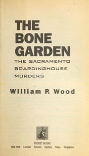 The bone garden by Wood, William P.