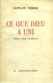Cover of: Ce que Dieu a uni: Essai sur l'amour