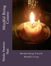 Mindful Being (Alchemy of Love Mindfulness Training Book #4) by Nataša Pantović Nuit