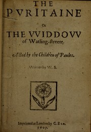 Cover of: The puritaine, or, The vviddovv of VVatling-streete: acted by the Children of Paules