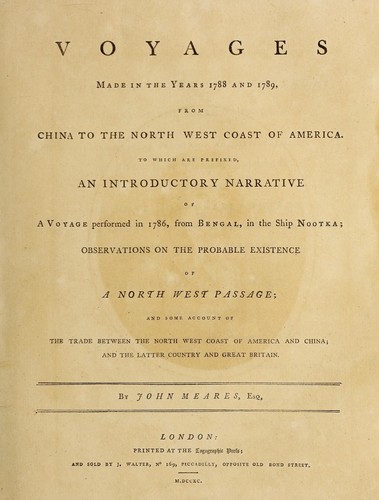 Voyages made in the years 1788 and 1789, from China to the north west coast of America.