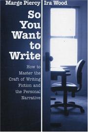 Cover of: So you want to write: how to master the craft of fiction and the personal narrative