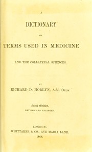 Cover of: A dictionary of terms used in medicine and the collateral sciences