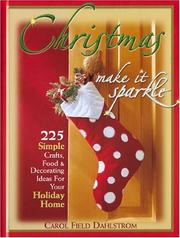 Cover of: Christmas, make it sparkle by Carol Field Dahlstrom