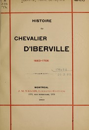 Cover of: Histoire du chevalier d'Iberville: 1663-1706.