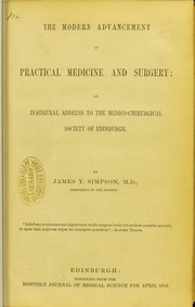 Cover of: The modern advancement of practical medicine and surgery : an inaugural address to the Medico-Chirurgical Society of Edinburgh