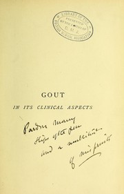 Cover of: Gout in its clinical aspects: an outline of the disease and its treatment for practitioners
