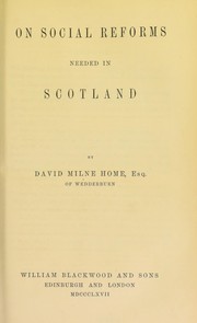 Cover of: On social reforms needed in Scotland by David Milne-Home