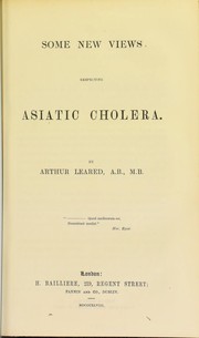Cover of: Some new views respecting Asiatic cholera