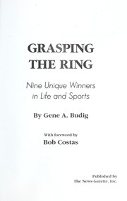 Grasping the ring by Gene A. Budig