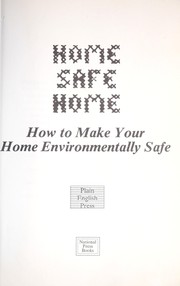 Cover of: Home safe home : how to make your home environmentally safe