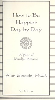 Cover of: How to be happier day by day : a year of mindful actions