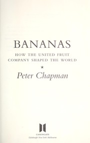 Cover of: Bananas: how the United Fruit Company shaped the world