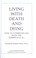 Cover of: Living with death and dying