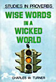 Cover of: Wise Words in a Wicked World: Studies in Proverbs