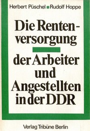 Cover of: Die Rentenversorgung der Arbeiter und Angestellten in der DDR