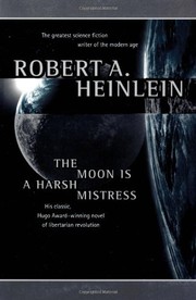 Cover of: The Moon Is A Harsh Mistress