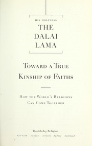 Cover of: Toward a true kinship of faiths: how the world's religions can come together