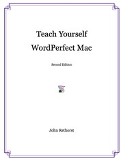 Teach Yourself WordPerfect Mac by John Rethorst