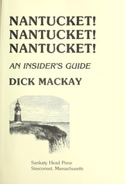 Cover of: Nantucket! Nantucket! Nantucket!: an insider's guide