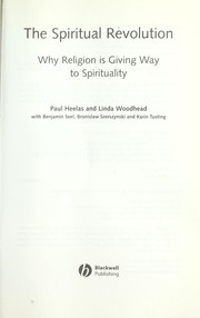Cover of: The spiritual revolution: why religion is giving way to spirituality