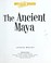 Cover of: The ancient Maya