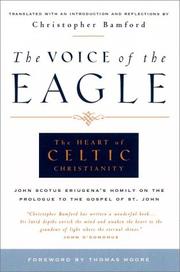 The voice of the eagle : the heart of Celtic Christianity : John Scotus Eriugena's Homily on the prologue to the Gospel of St. John
