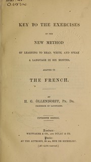 Cover of: Key to the exercises in the new method of learning to read, write, and speak a language in six months: adapted to the French