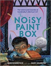 The Noisy Paint Box by Barb Rosenstock, Mary Grandpre (illustrator)