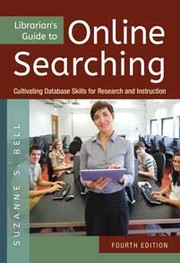 Cover of: Librarian's guide to online searching: Cultivating database skill for research and instruction