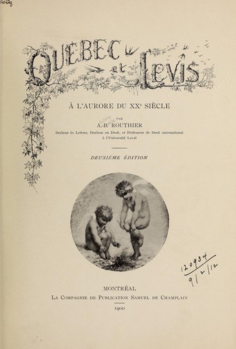 Québec et Lévis, à l’aurore du XXe siècle.