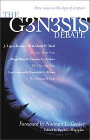 The G3n3sis debate by J. Ligon Duncan III, David W. Hall, Hugh Ross, Gleason L. Archer, Lee Irons, Meredith G. Kline