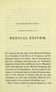 Cover of: Suggestions respecting the intended plan of medical reform, respectfully offered to the legislature and the profession