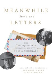 Cover of: Meanwhile there are letters: the correspondence of Eurdora Welty and Ross Macdonald