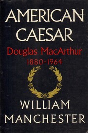 Cover of: American Caesar, Douglas MacArthur, 1880-1964 by William Manchester.