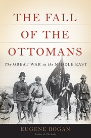 Cover of: The fall of the Ottomans: The Great War in the Middle East