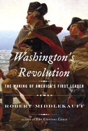 Cover of: Washington's revolution: the making of America's first leader