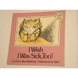 I wish I was sick, too!