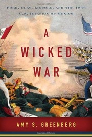 Cover of: A wicked war by Amy S. Greenberg