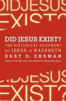 Did Jesus Exist? by Bart D. Ehrman