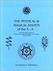 Cover of: The Mystical and Magical System of the A .'. A .'. - The Spiritual System of Aleister Crowley & George Cecil Jones Step-by-Step